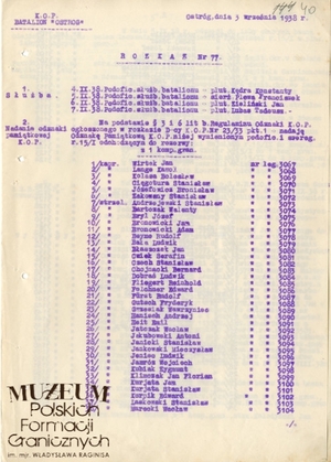 1. Tytuł: rozkaz nr 77
2. Treść: rozkaz Dowództwa Batalionu Korpusu Ochrony  Pogranicza  „Ostróg”, dotyczący nadania Odznaki  Pamiątkowej KOP 
3. Hasła przedmiotowe: Korpus Ochrony Pogranicza, kadra
4. Wytwórca: Dowództwo Batalionu KOP „Ostróg” 
5. Czas powstania: 03.09.1938 r.
6. Miejsce sporządzenia: Ostróg, Polska
7. Materiał i technika wykonania: maszynopis
8. Wymiary: 21,5 x 15 cm
9. Stan zachowania: dobry
10. Miejsce przechowywania/właściciel:   Archiwum Straży Granicznej w Szczecinie