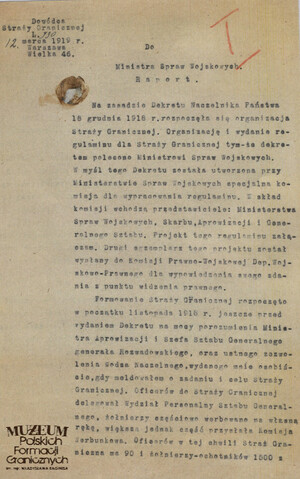 1. Tytuł: raport
2. Treść: początki funkcjonowania Straży Granicznej
3. Hasła przedmiotowe: Straż Graniczna
4. Wytwórca: dowódca Straży Granicznej płk Adolf Małyszko
5. Czas powstania: 12.03.1919 r.
6. Miejsce sporządzenia: Polska, Warszawa
7. Materiał i technika wykonania: maszynopis
8. Wymiary: 21 x 32 cm
9. Stan zachowania: dobry
10. Miejsce przechowywania/właściciel: Archiwum Straży Granicznej w Szczecinie