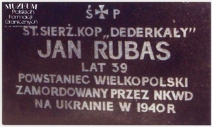 1.Tytuł tematu: st. sierż. Jan Rubas
2.Opis obrazu: tablica pamiątkowa umieszczona w Sanktuarium Poległym na Wschodzie,znajdującym się w kościele św. Karola Boromeusza na Warszawskich Powązkach
3.Data wydarzenia: po 1990 r.
4.Osoby widoczne: nie ma 
5.Hasła przedmiotowe: Korpus Ochrony Pogranicza, kadra
6.Opis techniczny: oryginał, czarnobiałe
7.Autor: nieznany
8.Miejsce przechowywania/właściciel: Maria Rubas